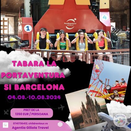 Tabara la Portaventura si Barcelona 04.08.-10.08.2024 #childrentour